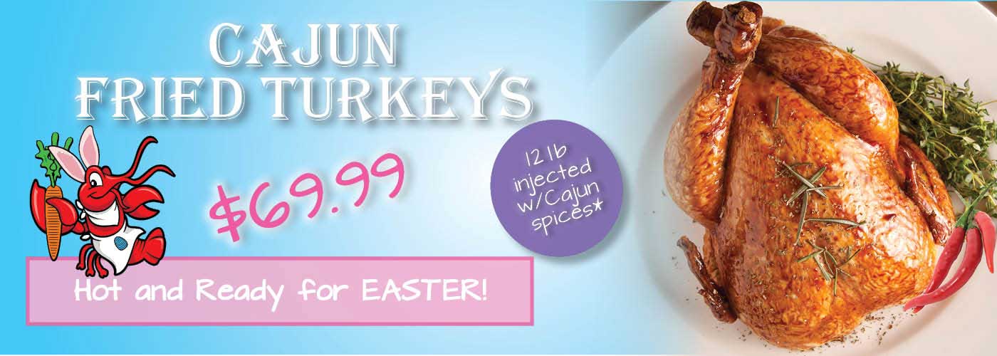 Easter 2022 Cajun Fried Turkeys To Go Dodie's Cajun Diner at The Harbor